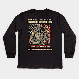 When People Flare Up At Me Expecting Intimidation T Shirt, Veteran Shirts, Gifts Ideas For Veteran Day Kids Long Sleeve T-Shirt